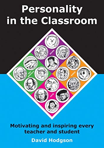 Personality in the Classroom: Motivating and Inspiring Every Teacher and Student