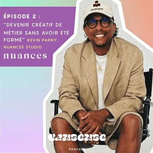 Kevin Parny, Co-Founder & Directeur Artistique de Nuances Studio - Devenir cr&eacute;atif de m&eacute;tier sans avoir &eacute;t&eacute; form&eacute;