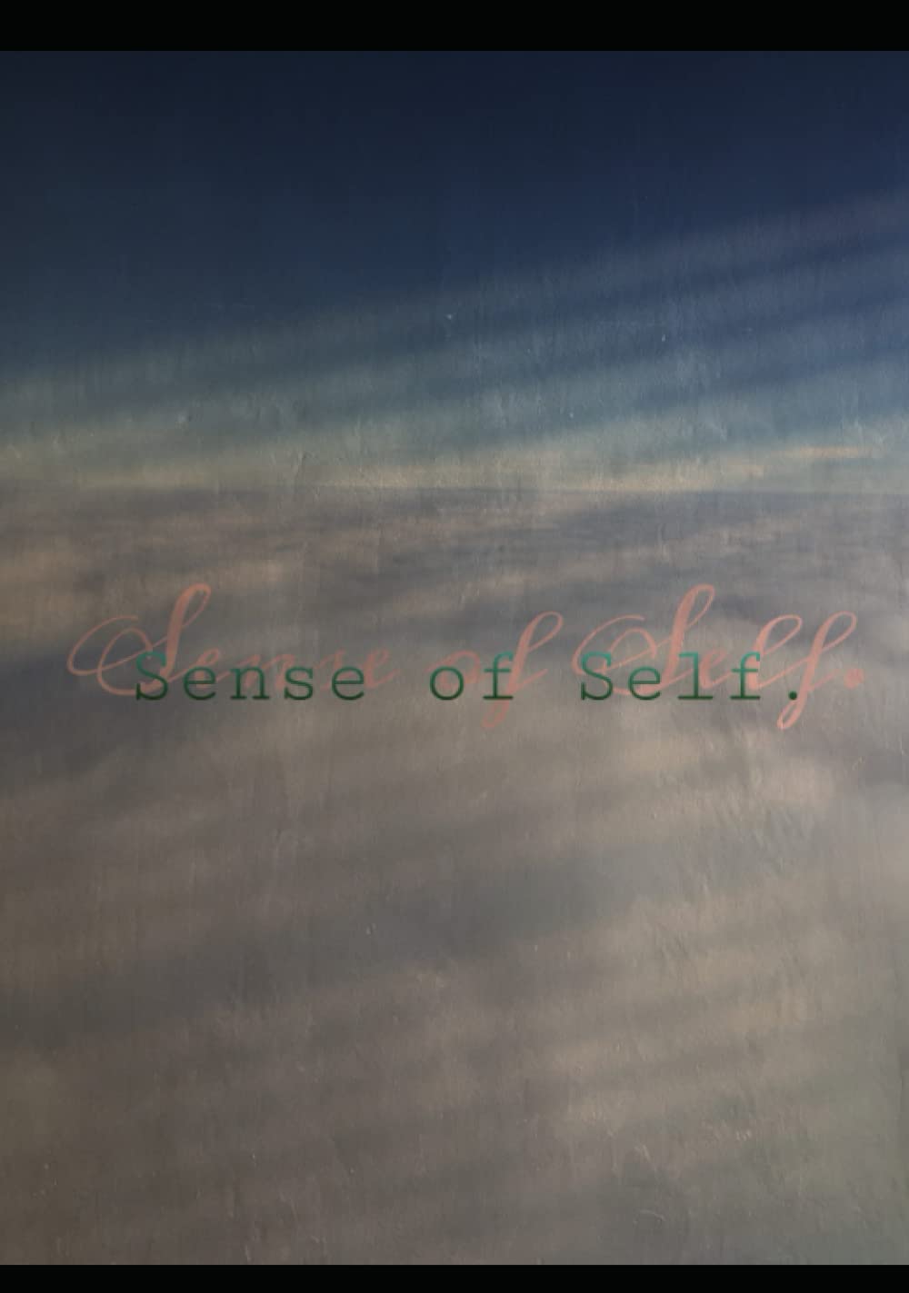 Sense of Self.
