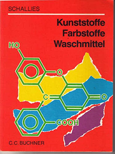 Chemie für Gymnasien: Kunststoffe - Farbstoffe - Waschmittel