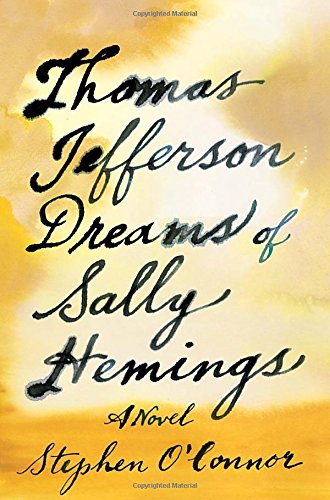Thomas Jefferson Dreams of Sally Hemings: A Novel 0525429964 Book Cover