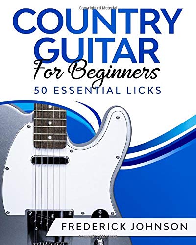 Independently published Country Guitar For Beginners: 50 Essential Riffs
