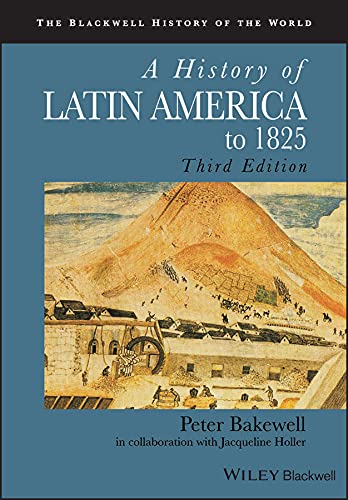 A History of Latin America to 1825 (Blackwell History of the World Book 12)