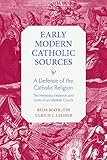  A Defense of the Catholic Religion: The Necessity, Existence, and Limits of an Infallible Church: 9