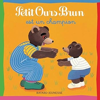 Paperback Petit Ours Brun: Petit Ours Brun Est UN Champion (French Edition) [French] Book