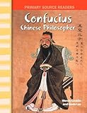 Confucius: Chinese Philosopher: World Cultures Through Time (Primary Source Readers)