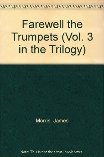 Farewell the Trumpets (Vol. 3 in the Trilogy) B006JQNFB0 Book Cover