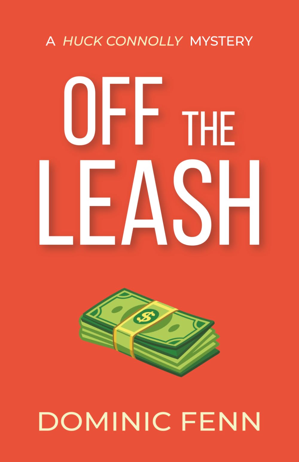 Off the Leash: a Huck Connolly mystery (Book 1)