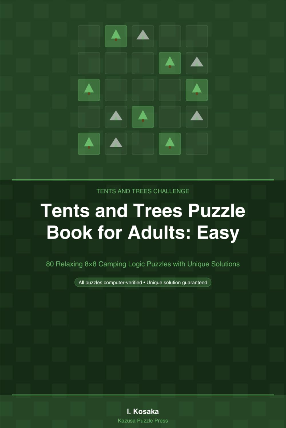Tents and Trees Puzzle Book for Adults: Easy: 80 Relaxing 8×8 Camping Logic Puzzles with Unique Solutions (Tents and Trees Challenge)