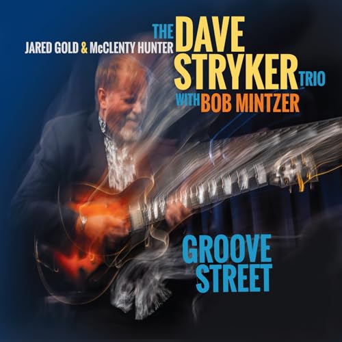 Dave Stryker feat. Jared Gold, McClenty Hunter Jr. & Bob Mintzer