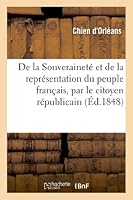 de La Souveraineta(c) Et de La Repra(c)Sentation Du Peuple Franaais, Par Le Citoyen Ra(c)Publicain 2012980910 Book Cover
