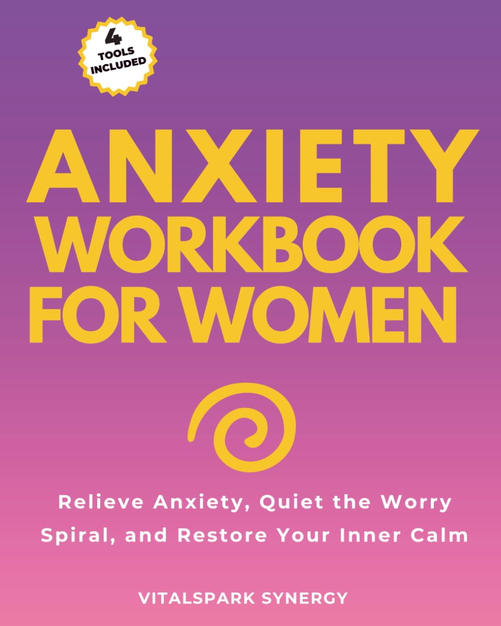 Anxiety Workbook for Women: Relieve Anxiety, Quiet the Worry Spiral, and Restore Your Inner Calm (Women’s Emotional Strength Series)