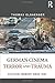 German Cinema - Terror and Trauma: Cultural Memory Since 1945