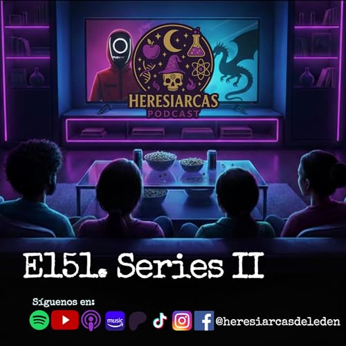 E151 - Hablemos de series II