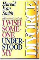 I Wish Someone Understood My Divorce: A Practical Cope-Book 0806622466 Book Cover