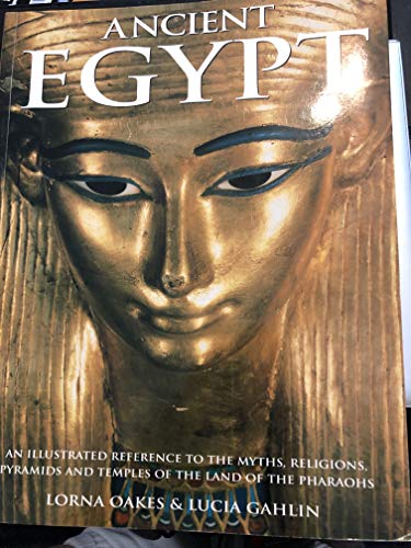 Ancient Egypt: An Illustrated Reference to the ... B00CDT7CKM Book Cover