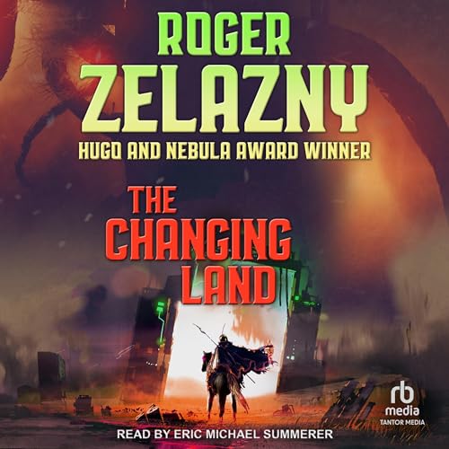 The Changing Land by Roger Zelazny episode artwork