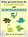 Mon grand livre de coloriages, mes dinosaures de 3 à 8 ans: Carnet de coloriages spécial dinosaures mignons et amusants ! | 30 dessins format 21,6 x ... soeurs, jeunes dessinateurs et artistes