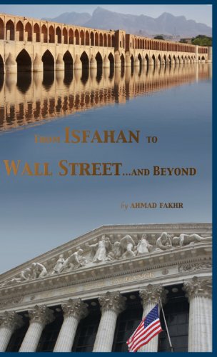 From Isfahan to Wall Street ...and Beyond: My Life's Colorful Jou...