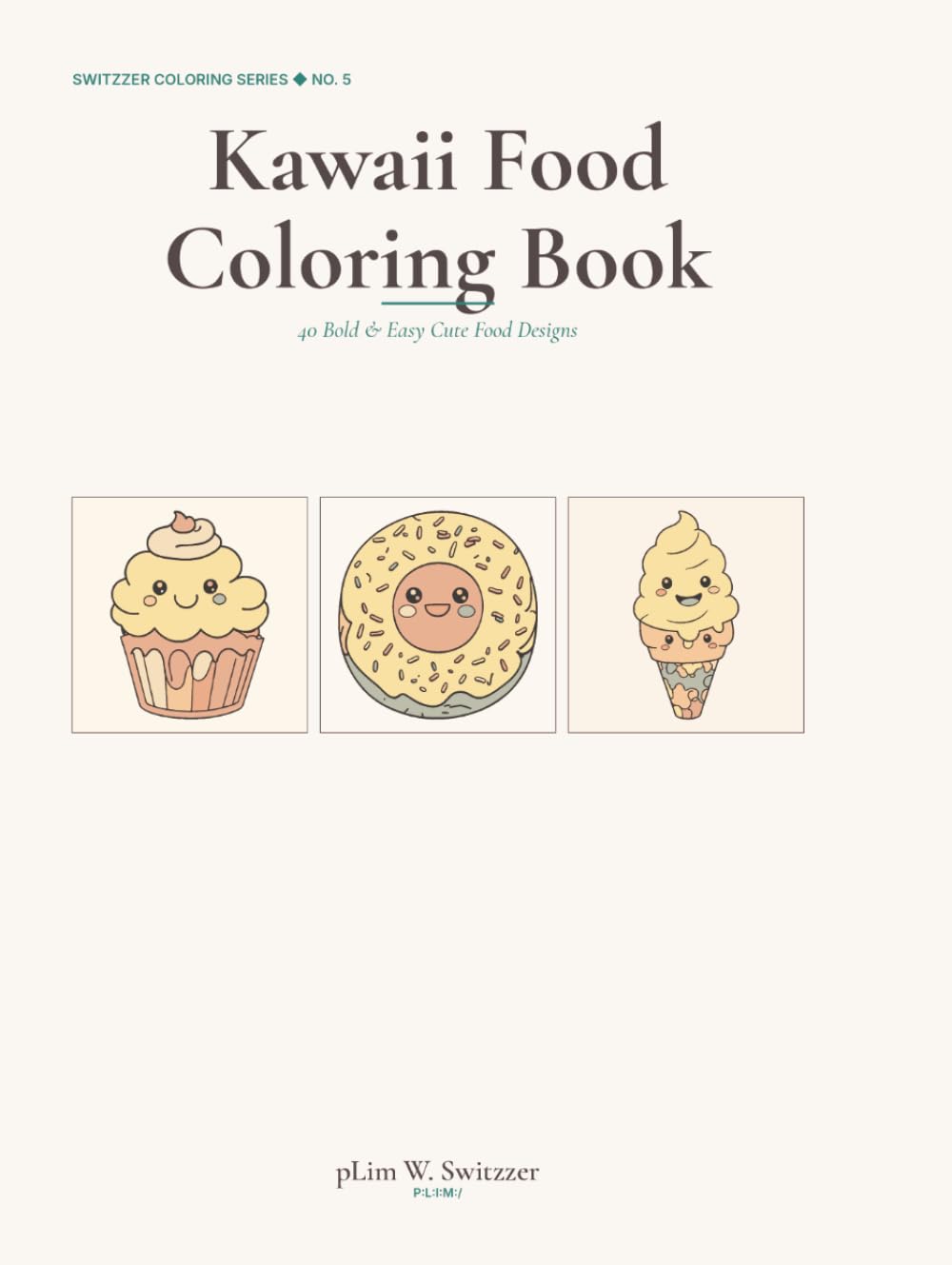 Kawaii Food Coloring Book: 40 Bold & Easy Cute Food Designs — Sushi, Boba, Desserts & Smiling Snacks for Teens & Adults Relaxation (Bold & Easy Coloring)