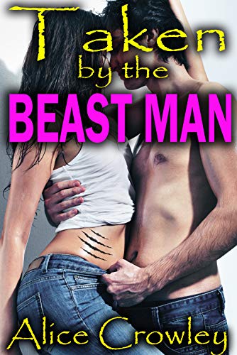 Taken by the BEAST MAN: A Beastman alpha male fights with jealous husband to claim the hot wife and make her a part of his huge harem of eager female specimens ... epic erotic novella! (Beastly Lust Book 4)