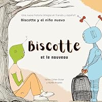 Biscotte et le nouveau - Biscotte y el niño nuevo 1636074715 Book Cover