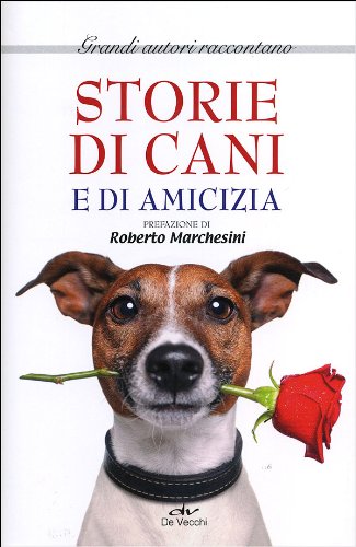 Storie di cani e di amicizia Storie di cani e di amicizia