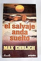 El salvaje anda suelto: novela basada en un guión cinematográfico escrito en colaboración con Frank De Fellitta 8425311225 Book Cover
