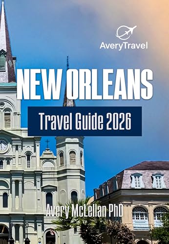 New Orleans Travel Guide 2026: Discover the Soul of the South Through Food, Music, Hidden Gems, Local Tips, and Cultural Adventures