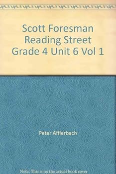 Scott Foresman Reading Street Grade 4, Unit 6, Vol. 1, Teacher's Edition