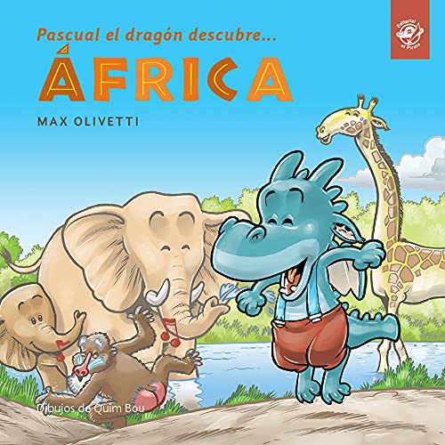 Pascual el dragón descubre África   Cuentos en letra ligada: Cuentos para aprender a leer: 3 (Aprende a leer en letra ligada)