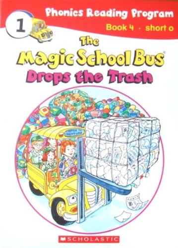 The Magic School Bus Drops the Trash (Magic School Bus Phonics Reading Program, Book 4)