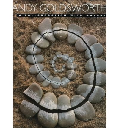 アート・デザイン・音楽 ANDY GOLDSWORTHY:A Collabo With Nature Andy Goldsworthy: A Collaboration with Nature: Goldsworthy