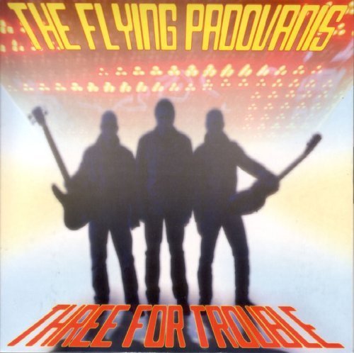 Three for Trouble by FLYING PADOVANIS (2008-01-15)