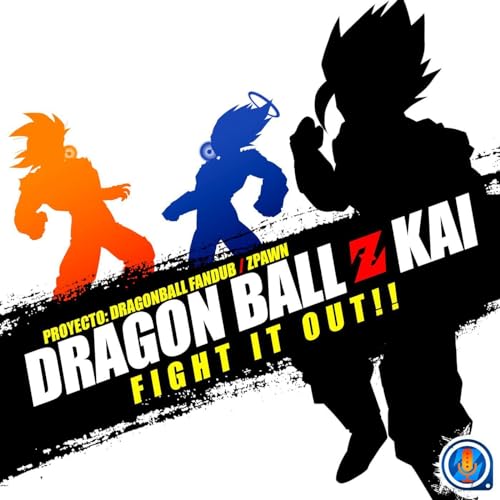 Fight It Out!! (From "Dragon Ball Z Kai") by Proyecto DragonBall