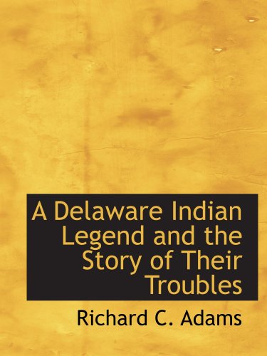 A Delaware Indian Legend and the Story of Their... 055991959X Book Cover