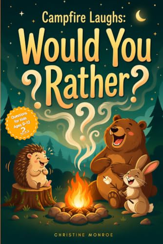 Image of Campfire Laughs: Would You Rather Questions for Kids Ages 8-12: Funny Choices & Silly Debates for Families, Camping Trips, Cabin Nights, and Road Trips