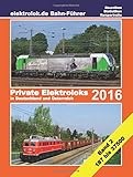  elektrolok.de Bahnführer 2016 Teil 2: Private Elektroloks 2016 in Deutschland und Österreich (Baureihe 187 bis 37500)