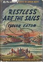 Restless are the Sails B0006APAF4 Book Cover