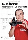 mathe 6 klasse realschule dezimalzahlen  6. Klasse Mathematik Übungsheft: StudyHelp und Lehrer Schmidt (Mathe mit Lehrer Schmidt: inklusive Lernvideos)