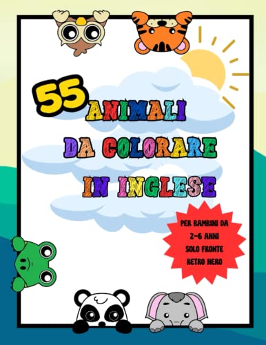 55 Animali Da Colorare In Inglese: Per Bambini da 2-6 anni! Solo fronte con Retro nero!!! Ottima idea regalo per bambini che amano gli animali e colorare!