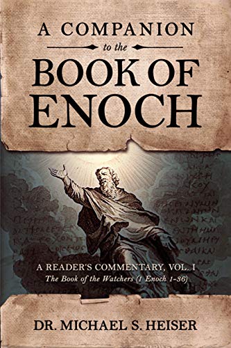 A Companion to the Book of Enoch: A Reader’s Commentary, Vol I: The Book of the Watchers (1 Enoch 1-36)