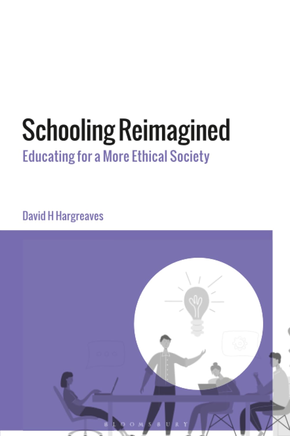 Schooling Reimagined: Educating for a More Ethical Society