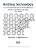 Knitting Technology: A Comprehensive Handbook and Practical Guide (Woodhead Publishing Series in Textiles)