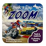 Peek-a-Flap ZOOM Board Book: A book about fast-moving vehicles, from race cars and motorcycles, to planes, trains, and boats