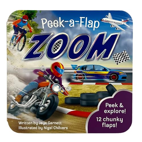 Peek-a-Flap ZOOM Board Book: A book about fast-moving vehicles, from race cars and motorcycles, to planes, trains, and boats