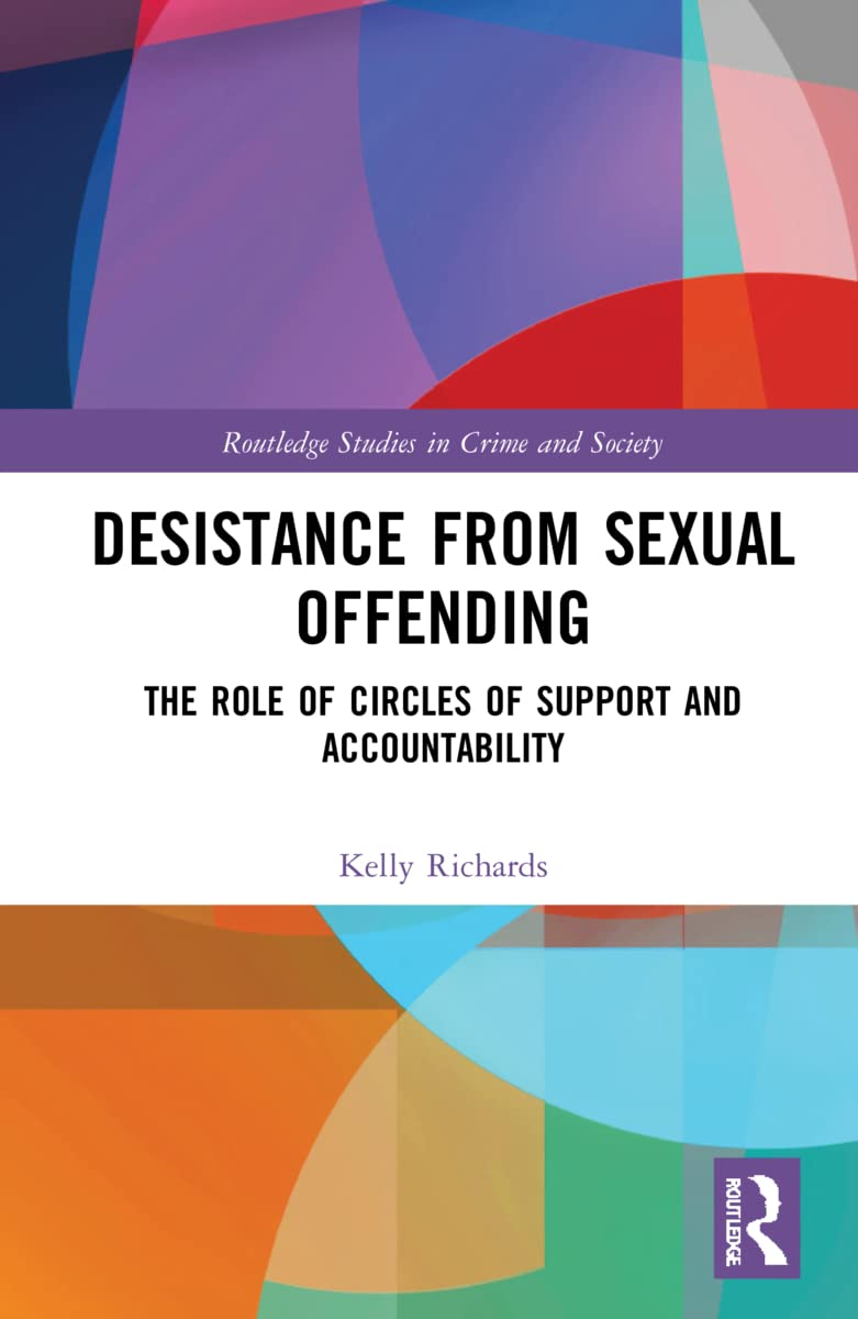 Buy Desistance from Sexual Offending: The Role of Circles of Support and Accountability (Routledge Studies in Crime and Society) — BookShops.in
