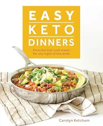 Easy Keto Dinners: Flavorful Low-Carb Meals for Any Night of the Week ...