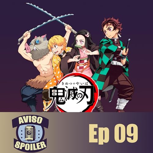 Aviso de Spoiler 09 - Falamos Sobre a Primeira Temporada de Demon Slayer