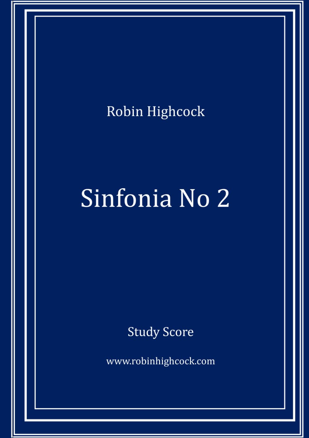 Sinfonia no 2: for Orchestra (Robin Highcock Orchestral Works)
